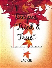Recipes Tried & True (Paperback)