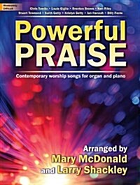 Powerful Praise: Contemporary Worship Songs for Organ and Piano (Paperback)