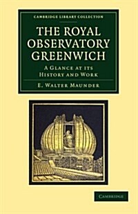 The Royal Observatory Greenwich : A Glance at its History and Work (Paperback)