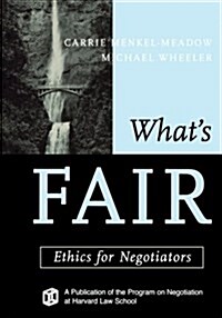 Whats Fair: Ethics for Negotiators (Paperback)