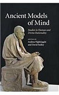 Ancient Models of Mind : Studies in Human and Divine Rationality (Paperback)