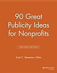 90 Great Publicity Ideas for Nonprofits (Paperback, 2, Revised)