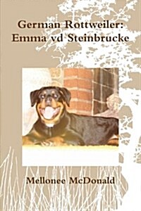 German Rottweiler: Emma VD Steinbrucke (Paperback)