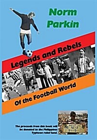 Legends and Rebels of the Football World (Hardcover)