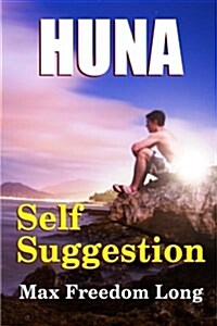 Huna and Self Suggestion (Paperback)