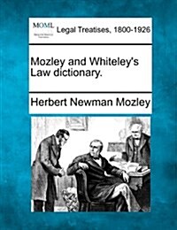 Mozley and Whiteleys Law Dictionary. (Paperback)