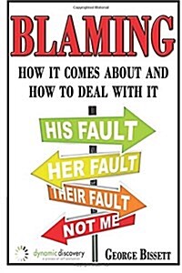 Blaming: How It Comes about and How to Deal with It (Paperback)