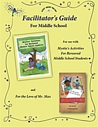 Facilitators Guide for Use with Mysties Activities for Bereaved Middle School Students (Paperback)