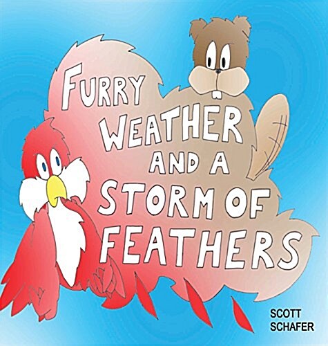 Furry Weather and a Storm of Feathers (Hardcover)