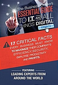 The Business Owners Essential Guide to I.T and All Things Digital Version 2.0 (Hardcover)