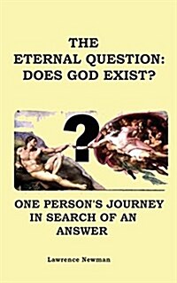 The Eternal Question: Does God Exist? (Paperback)