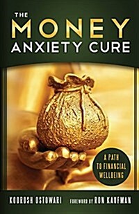 The Money Anxiety Cure: A Path to Financial Wellbeing (Paperback)