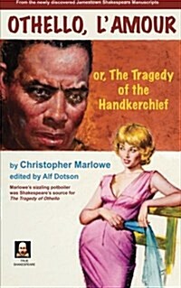 Othello LAmour: Or, the Tragedy of the Handkerchief (Paperback)