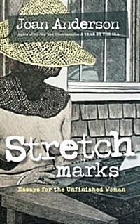 Stretch Marks: Essays for the Unfinished Woman (Paperback)