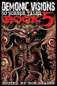 Demonic Visions 50 Horror Tales Book 5 (Paperback)