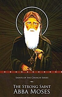 The Strong Saint Abba Moses (Paperback)