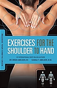 Release Your Kinetic Chain with Exercises for the Shoulder to Hand (Paperback)
