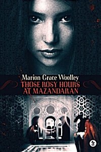 Those Rosy Hours at Mazandaran (Paperback)