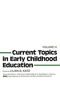 Current Topics in Early Childhood Education, Volume 3 (Paperback)