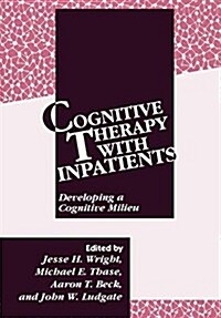 Cognitive Therapy with Inpatients: Developing a Cognitive Milieu (Hardcover)
