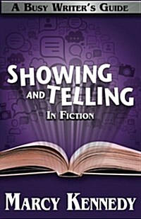 Mastering Showing and Telling in Your Fiction (Paperback)