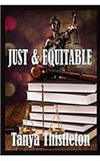Just and Equitable ...a Story of Lust and Love, Infidelity and Divorce (Paperback)
