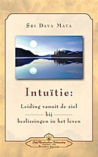 Intuition: Soul-Guidance for Lifes Decisions (Dutch) (Paperback)