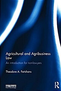 Agricultural and Agribusiness Law : An Introduction for Non-Lawyers (Hardcover)