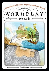 Wordplay for Kids: A Sourcebook of Poems, Rhymes, and Read-Alouds (Paperback)