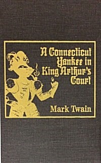 Connecticut Yankee in King Arthurs Court (Hardcover)