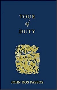 Tour of Duty: By John DOS Passos (Hardcover, Revised)