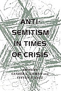 Anti-Semitism in Times of Crisis (Paperback, Revised)