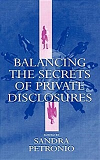 Balancing the Secrets of Private Disclosures (Hardcover)