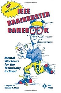 The Unofficial IEEE Brainbuster Gamebook: Mental Workouts for the Technically Inclined (Paperback)