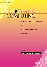 Ethics and Computing: Living Responsibly in a Computerized World (Paperback, 2, Revised)