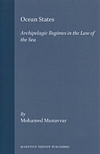 Ocean States: Archipelagic Regimes in the Law of the Sea (Hardcover, 1995)