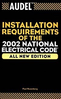 Installation Requirements of the 2002 National Electrical Code (Paperback)