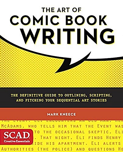 The Art of Comic Book Writing: The Definitive Guide to Outlining, Scripting, and Pitching Your Sequential Art Stories (Paperback)