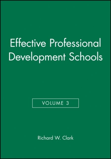 Effective Professional Development Schools (Paperback, Volume 3)