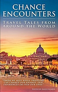 Chance Encounters: Travel Tales from Around the World (Paperback)