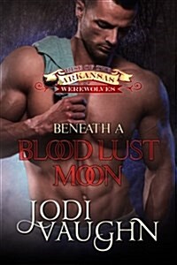 Beneath a Blood Lust Moon: Rise of the Arkansas Werewolves (Paperback)