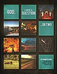 God, I Have a Question...or Two (Church Small Group Edition) (Paperback)