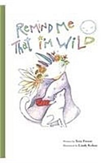 Remind Me That Im Wild (Hardcover)