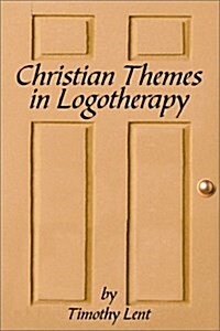 Christian Themes in Logotherapy (Paperback)