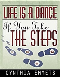 Life Is a Dance If You Take the Steps (Paperback)