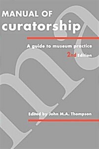 Manual of Curatorship : A Guide to Museum Practice (Hardcover, 2 ed)