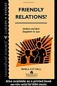 Friendly Relations? : Mothers and Their Daughters-in-law (Hardcover)