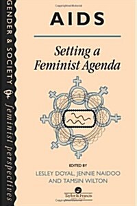 AIDS: Setting A Feminist Agenda (Paperback)