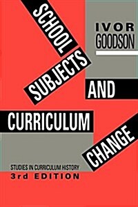 School Subjects and Curriculum Change (Paperback, 3 ed)