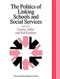 The Politics of Linking Schools and Social Services : The 1993 Yearbook of the Politics of Education Association (Paperback)